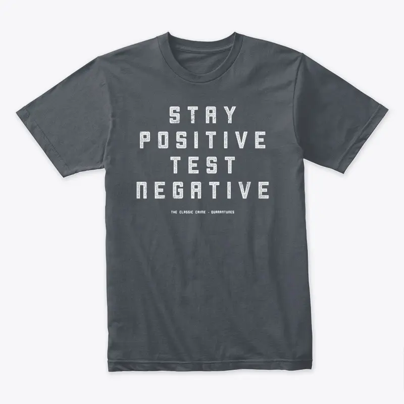 Stay Positive, Test Negative